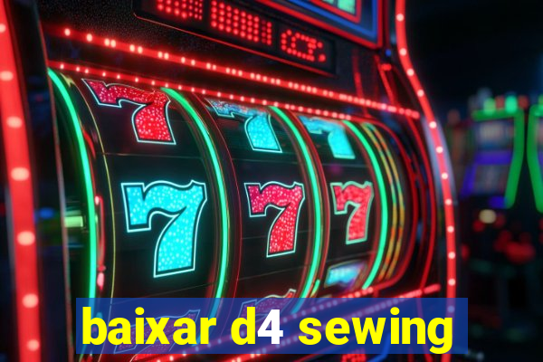 baixar d4 sewing